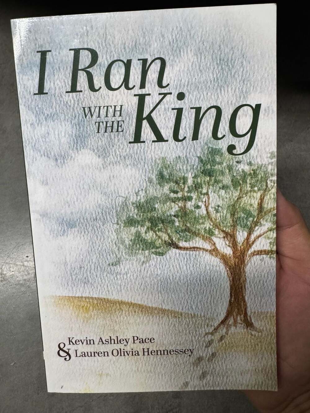 I Ran with the King by Kevin Ashley Pace and Lauren Olivia Hennessey